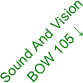 Sound And Vision
BOW 105 ↓